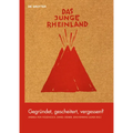 Das Junge Rheinland: Gegründet, Gescheitert, Vergessen?