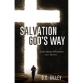 Salvation God's Way: God's Design of Salvation and Election