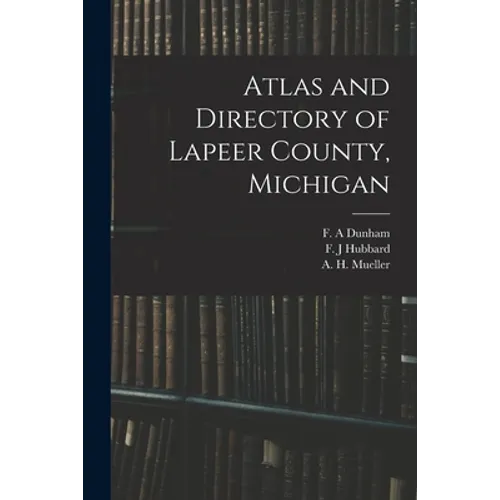 Atlas and Directory of Lapeer County, Michigan