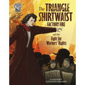 The Triangle Shirtwaist Factory Fire and the Fight for Workers' Rights