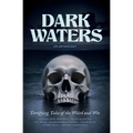 Dark Waters: Terrifying Tales of the Weird and Wet