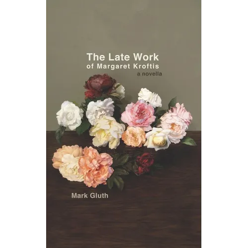 The Late Work of Margaret Kroftis