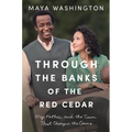 Through the Banks of the Red Cedar: My Father and the Team That Changed the Game