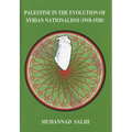 Palestine in the Evolution of Syrian Nationalism (1918-1920)