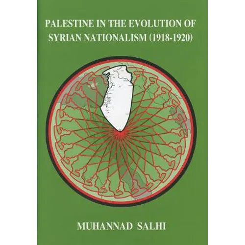 Palestine in the Evolution of Syrian Nationalism (1918-1920)