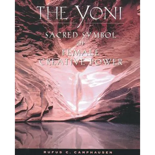 The Yoni: Sacred Symbol of Female Creative Power
