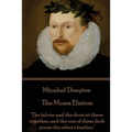 Michael Drayton - The Muses Elizium: "The falcon and the dove sit there together, and the one of them doth prune the other's feather."
