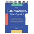 The Boundaries Flip Chart: A Psychoeducational Tool to Help Clients Set Healthy Limits, Develop Fulfilling Relationships, and Reclaim Their Worth
