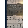 140 Folk-Songs With Piano Accompaniment: Rote Songs, Grades I, II and III