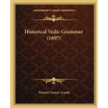 Historical Vedic Grammar (1897)