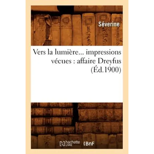 Vers La Lumière, Impressions Vécues: Affaire Dreyfus (Éd.1900)
