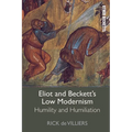 Eliot and Beckett's Low Modernism: Humility and Humiliation