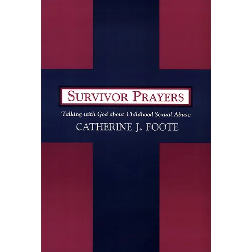 Survivor Prayers: Talking with God about Childhood Sexual Abuse