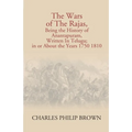 The Wars Of The Rajas, Being The History Of Anantapuram, Written In Telugu; In Or About The Years 1750 1810