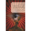 Free Will and Consciousness: A Determinist Account of the Illusion of Free Will