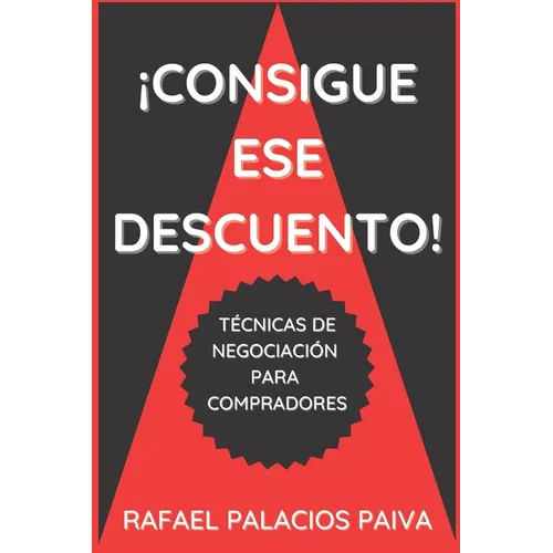 ¡Consigue ese Descuento!: Técnicas de negociación para compradores