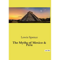 The Myths of Mexico & Peru