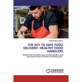 The Key to Safe Food Delivery- Healthy Food Handlers