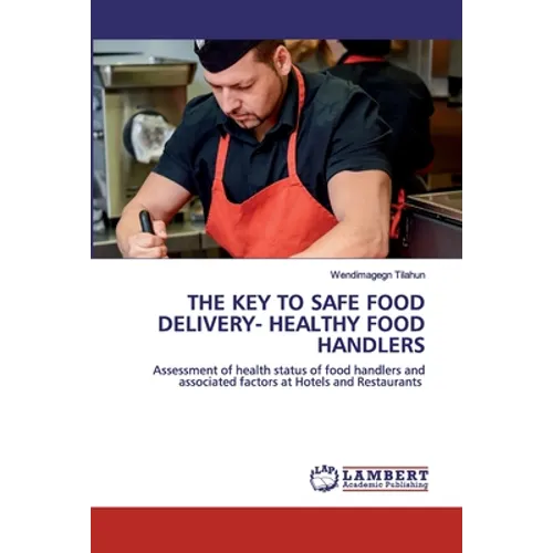 The Key to Safe Food Delivery- Healthy Food Handlers