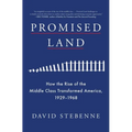 Promised Land: How the Rise of the Middle Class Transformed America, 1929-1968