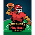 Football Play Book: Football Season Journal Athlete Notebook Touchdown Football Player Coach