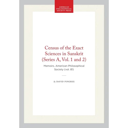 Census of the Exact Sciences in Sanskrit (Series A, Vol. 1 and 2): Memoirs, American Philosophical Society (Vol. 81)