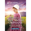 A Family for the Amish Orphans: An Uplifting Inspirational Romance