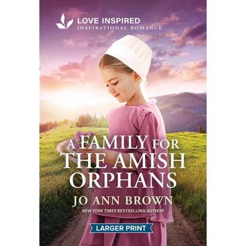 A Family for the Amish Orphans: An Uplifting Inspirational Romance
