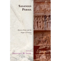 Sasanian Persia: Between Rome and the Steppes of Eurasia