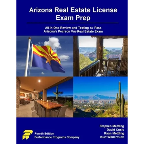 Arizona Real Estate License Exam Prep: All-in-One Review and Testing to Pass Arizona's Pearson Vue Real Estate Exam