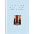 Don't Be a Tourist in Paris: The Messy Nessy Chic Guide