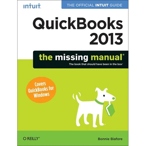 QuickBooks 2013: The Missing Manual: The Official Intuit Guide to QuickBooks 2013
