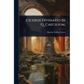 Ciceros Divinatio in Q. Caecilium.