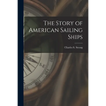 The Story of American Sailing Ships
