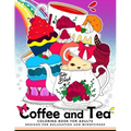 Coffee and Tea Coloring Book for Adults: Drink your coffee or tea with animals and flower in the garden