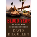 Blood Year: The Unraveling of Western Counterterrorism