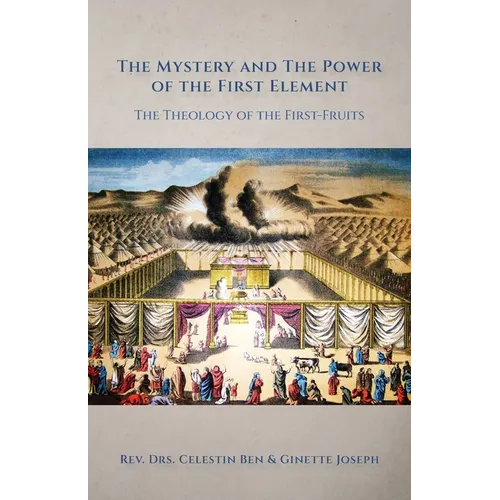 The Mystery and the Power of the First Element: The Theology of the First-Fruits