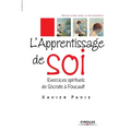 L'Apprentissage de soi: Exercices spirituels de Socrate à Foucault