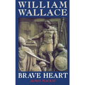 William Wallace: Brave Heart