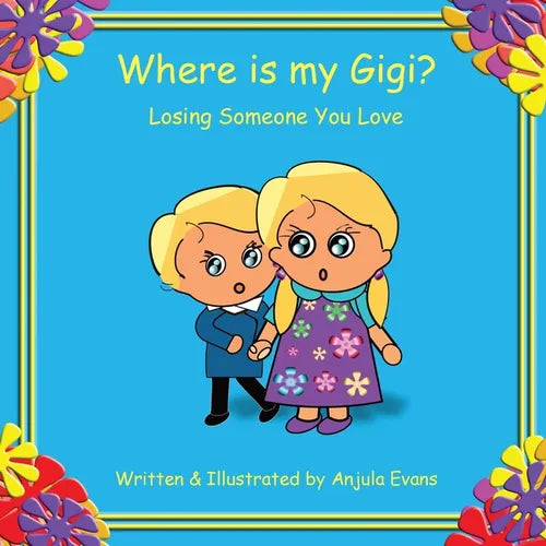 Where is my Gigi?: Losing Someone You Love