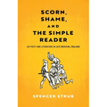 Scorn, Shame, and the Simple Reader: Lay Piety and Literature in Late Medieval England