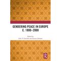 Gendering Peace in Europe C. 1880-2000