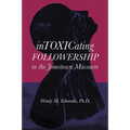 Intoxicating Followership: In the Jonestown Massacre