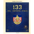 Seabee Cruise Book 133 Naval Construction Battalion 1943-1945: 133 Naval Construction Battalion 1943-1945
