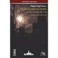 Un árbol cruza la ciudad: A Tree Crossing the City (Bilingual Edition)