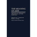 The Meaning of AIDS: Implications for Medical Science, Clinical Practice, and Public Health Policy