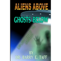 Aliens Above, Ghosts Below