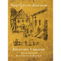 The City of Zloczow (Zolochiv, Ukraine)