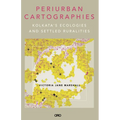 Periurban Cartographies: Kolkata's Ecologies and Settled Ruralities
