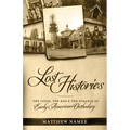 Lost Histories: The Good, the Bad, and the Strange in Early American Orthodoxy